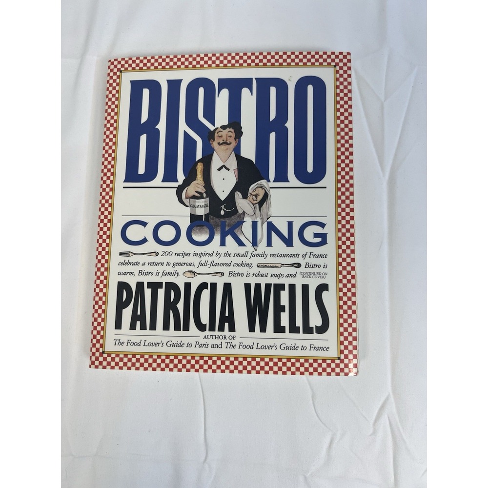 Bistro Cooking Patricia Wells French Recipes Softcover Cookbook Workman Publishi